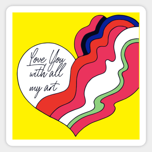 Love You With All My Art Sticker